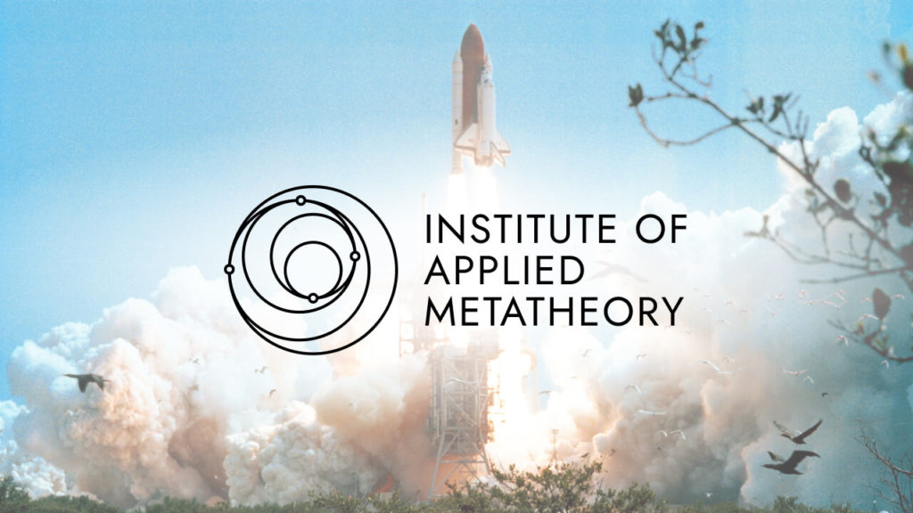 The Institute of Applied Metatheory: At the Edge, Dancing with Life