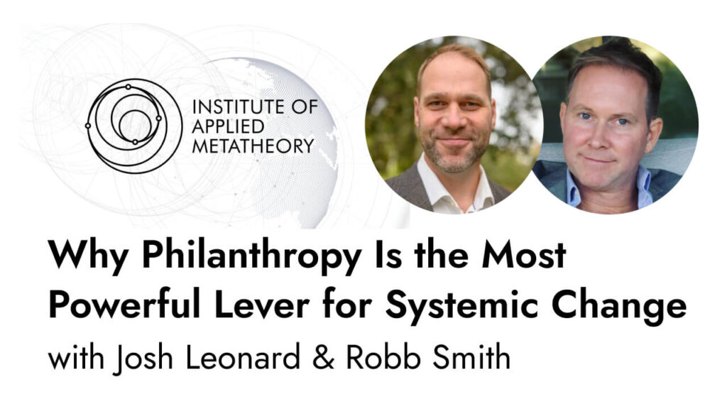 Why Philanthropy Is the Most Powerful Lever for Systemic Change