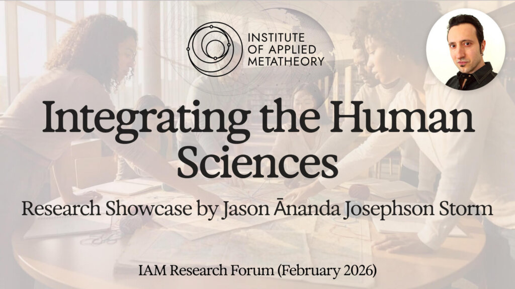 Integrating the Human Sciences with Jason Ānanda Josephson Storm