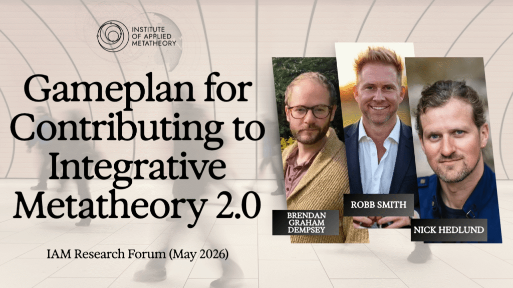 Invitation and Gameplan for Contributing to an Integrative Metatheory 2.0 | IAM Research Forum
