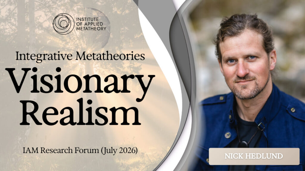Integrative Metatheories: Visionary Realism | Nick Hedlund