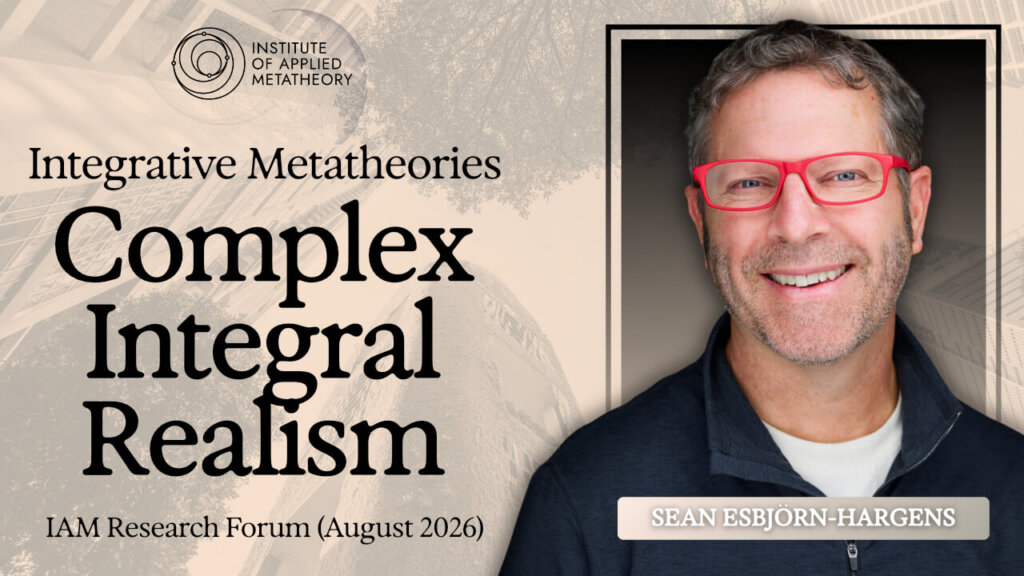 Integrative Metatheories: Complex Integral Realism with Sean Esbjörn-Hargens